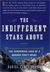 The Indifferent Stars Above - Daniel James Brown