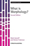 What is Morphology - Mark Aronoff, Kirsten Fudeman