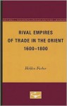 Rival Empires of Trade in the Orient, 1600-1800 - Holden Furber