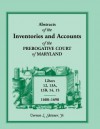 Abstracts Of The Inventories And Accounts Of The Prerogative Court Of Maryland, 1688 1698 - Vernon L. Skinner Jr.