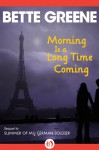 Morning Is a Long Time Coming - Bette Greene