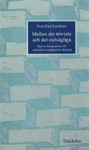 Mellan det triviala och det outsägliga: Blad ur humanioras och samhällsvetenskapernas historia - Sven-Eric Liedman