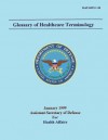 Glossary of Healthcare Terminology (Dod 6015.1-M) - Department of Defense