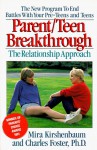 Parent-Teen Breakthrough: The Relationship Approach - Mira Kirshenbaum, Charles Foster, Mira Kishenbaum