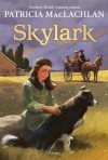 Skylark (Sarah, Plain and Tall Saga) - Patricia MacLachlan