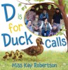 D Is for Duck Calls - Kay Robertson, Sydney Hanson