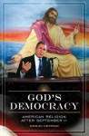 God's Democracy: American Religion After September 11: American Religion After September 11 - Emilio Gentile