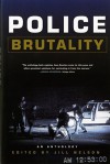 Police Brutality: An Anthology - Jill Nelson, Robin D.G. Kelley, Richard Austin, Flores Alexander Forbes, Ron Daniels, Frank Moss, Derrick A. Bell, Claude Andrew Clegg III, Katheryn K. Russell, Patricia J. Williams, Stanley Crouch, Ishmael Reed, Arthur Doye
