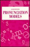 Pronunciation Models - Adam Brown