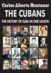 The Cubans: The History of Cuba in One Lesson - Carlos Alberto Montaner