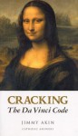 Cracking the Da Vinci Code - Jimmy Akin