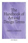 The Handbook of Art and Design Terms - David Edwards