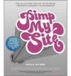 Pimp My Site: The DIY Guide to Seo, Search Marketing, Social Media and Online PR - Paula Wynne