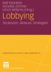 Lobbying: Strukturen. Akteure. Strategien - Ralf Kleinfeld, Annette Zimmer, Ulrich Willems