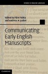 Communicating Early English Manuscripts - Päivi Pahta, Andreas H. Jucker