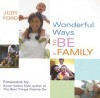 Wonderful Ways to Be a Family - Judy Ford, Susan Isaacs Kohl