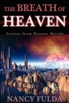 The Breath of Heaven: Stories from Distant Worlds - Nancy Fulda