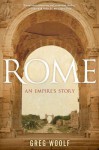 Rome: An Empire's Story - Greg Woolf