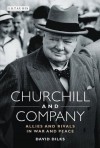 Churchill and Company: Allies and Rivals in War and Peace - David Dilks