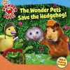 The Wonder Pets Save the Hedgehog! (Wonder Pets!) - Melinda Richards