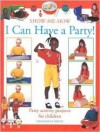 I Can Have a Party!: Party Activity Projects for Children - Thomasina Smith