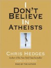 I Don't Believe in Atheists (MP3 Book) - Chris Hedges