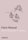 The Professor's History - Claire Messud