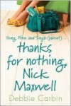 Thanks for Nothing, Nick Maxwell - Debbie Carbin