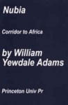 Nubia: Corridor To Africa - William Y. Adams