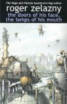 The Doors of His Face, the Lamps of His Mouth - Roger Zelazny