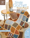 Single Crochet From A to Z Sampler Afghan - Belinda Carter, Carol Alexander