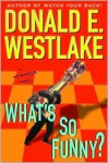 What's So Funny? (Dortmunder, #14) - Donald E Westlake
