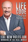 Life Code: The New Rules for Winning in the Real World - Phillip C. McGraw