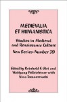 Medievalia Et Humanistica: Studies in Medieval and Renaissance Culture New Series - Wolfgang Polleichtner, Reinhold F. Glei, Nina Tomaszewski