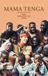 Mama Tenga: Mein Afrikanisches Leben - Katrin Rohde