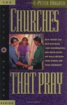 Churches That Pray - C. Peter Wagner