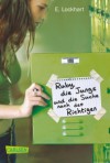 Ruby, die Jungs und die Suche nach dem Richtigen - E. Lockhart