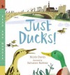 Just Ducks! - Nicola Davies, Salvatore Rubbino