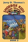 Shoebox Kids' Bible Stories, Vol. 2 - Jerry D. Thomas