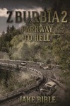 Z-Burbia 2: Parkway To Hell (Volume 2) - Jake Bible