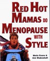 Red Hot Mamas Do Menopause with Style - Marie Evans, Ann Shakeshaft