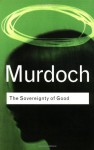 The Sovereignty Of Good - Iris Murdoch