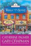 Winter Turns to Spring (Four Seasons) - Catherine Palmer, Gary Chapman