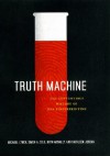 Truth Machine: The Contentious History of DNA Fingerprinting - Michael Lynch, Simon A. Cole, Ruth McNally, Kathleen Jordan