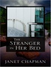 The Stranger in Her Bed - Janet Chapman