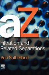 A-Z of Filtration and Related Separations - Ken Sutherland