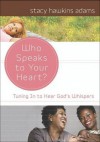 Who Speaks to Your Heart? - Stacy Hawkins Adams