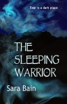 The Sleeping Warrior - Sara Bain