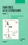 Inducible Gene Expression: Volume 1: Environmental Stresses and Nutrients - Patrick A. Baeuerle, P. A. Bauerle