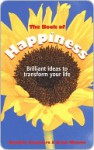 The Book of Happiness: Brilliant Ideas to Transform Your Life - Heather Summers, Anne Watson